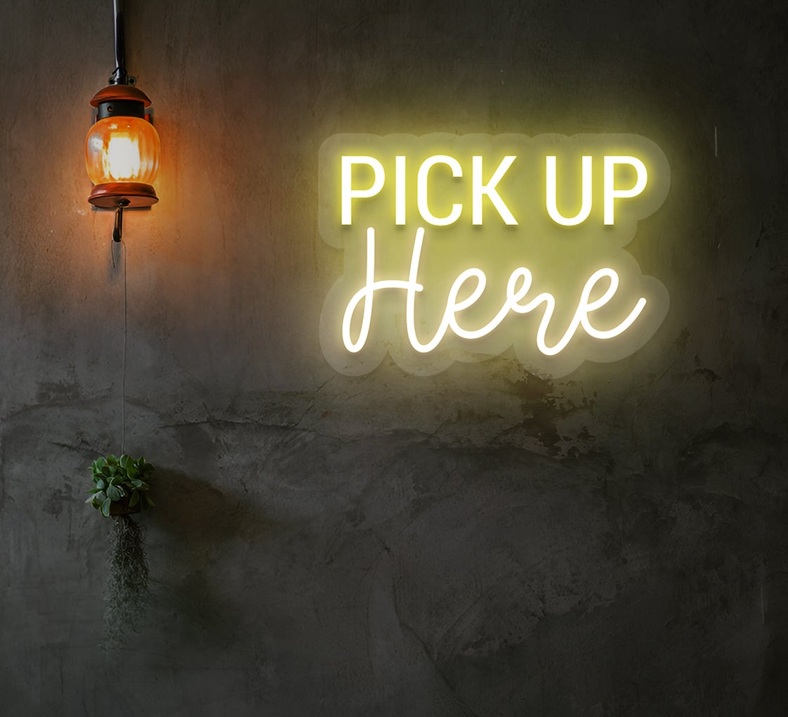 Pick Up Here Neon Sign Online| Fast Delivery - Best of Signs