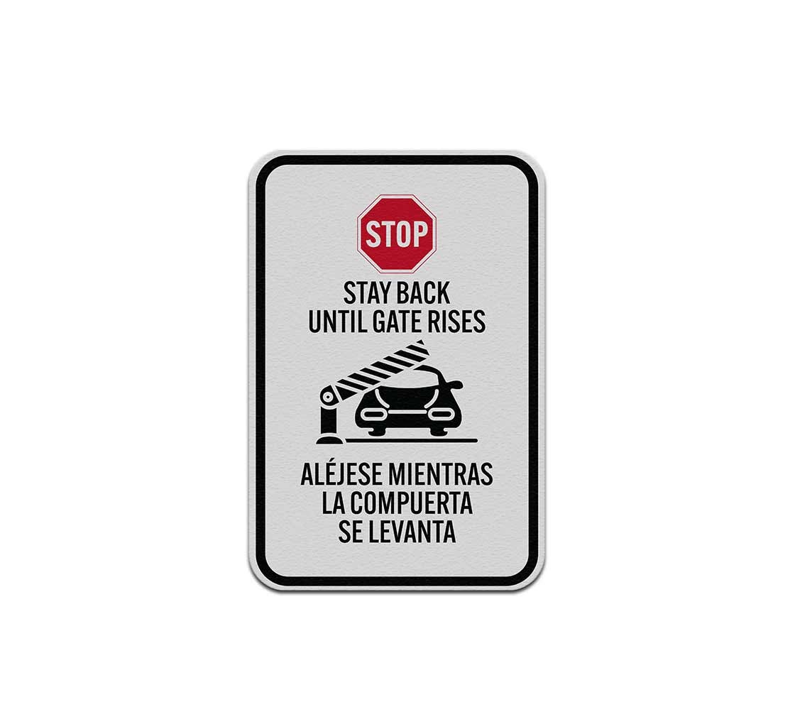 Bilingual Stop Stay Back Until Gate Rises Aluminum Sign (Reflective)