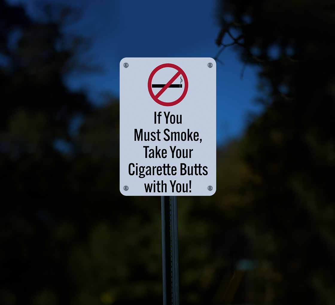 Take Your Cigarette Butts With You Aluminum Sign (Reflective)