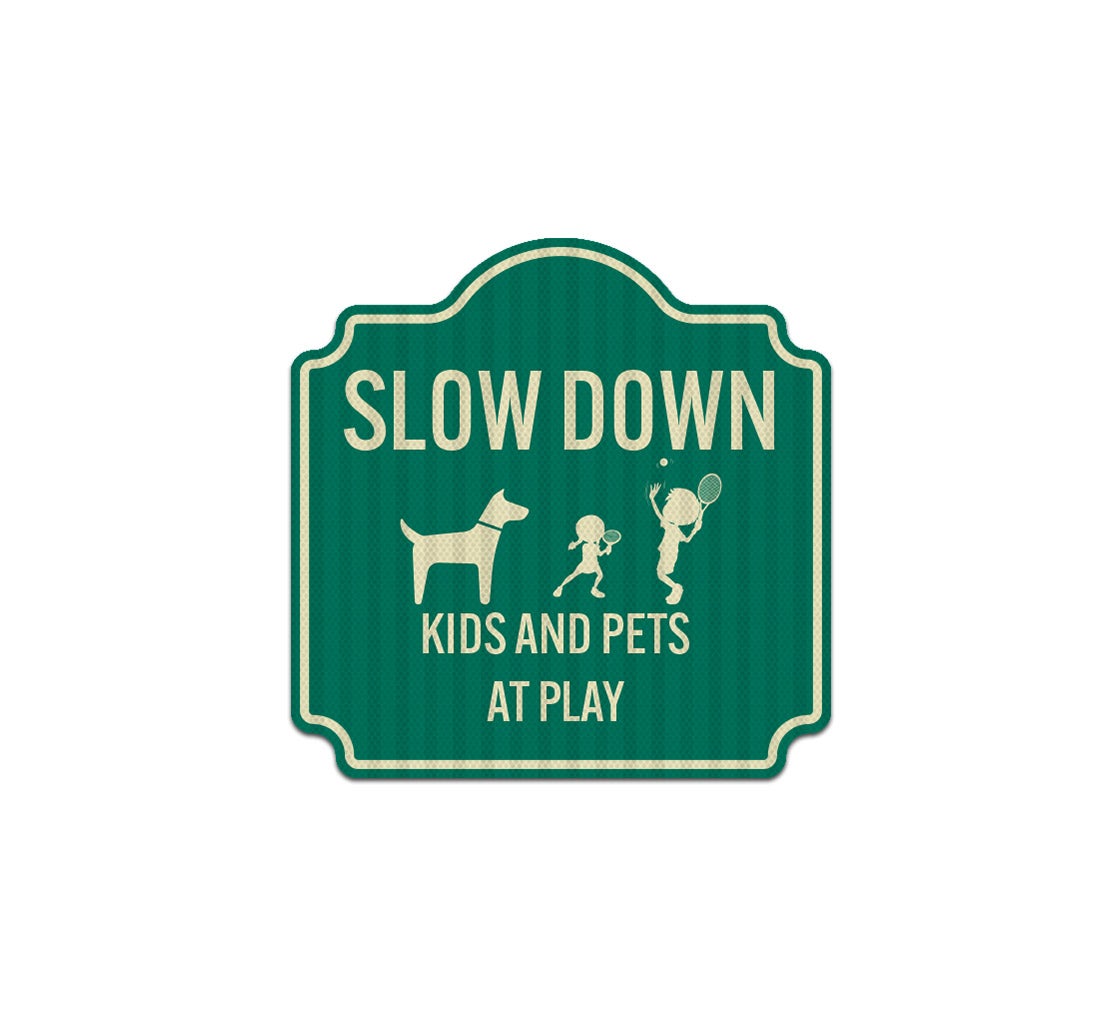 Kids & Pets At Play Slow Down Aluminum Sign (EGR Reflective)