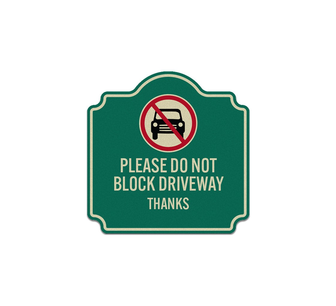 Please Do Not Block Driveway Thanks Aluminum Sign (Reflective)