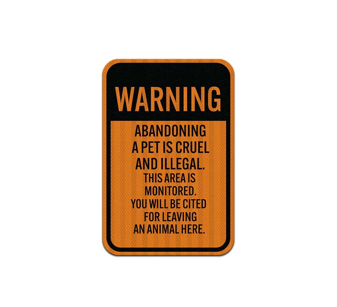Abandoning A Pet Is Cruel & Illegal Aluminum Sign (HIP Reflective)