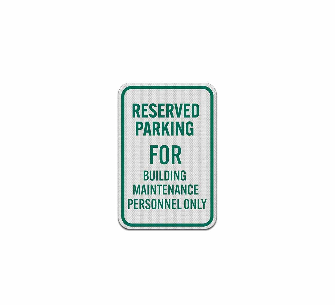 Parking For Building Maintenance Personnel Aluminum Sign (EGR Reflective)