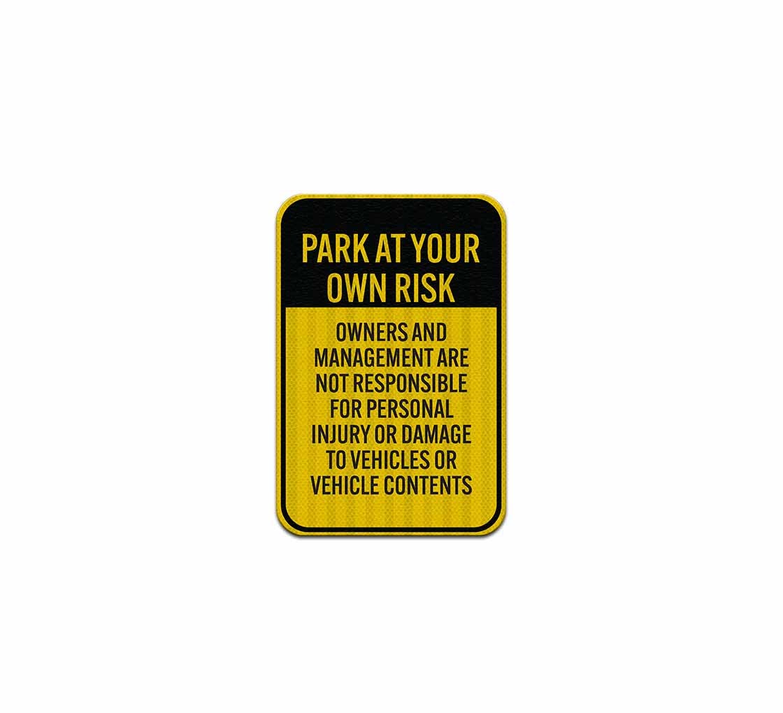 Owners & Management Are Not Responsible For Injury Aluminum Sign (HIP Reflective)