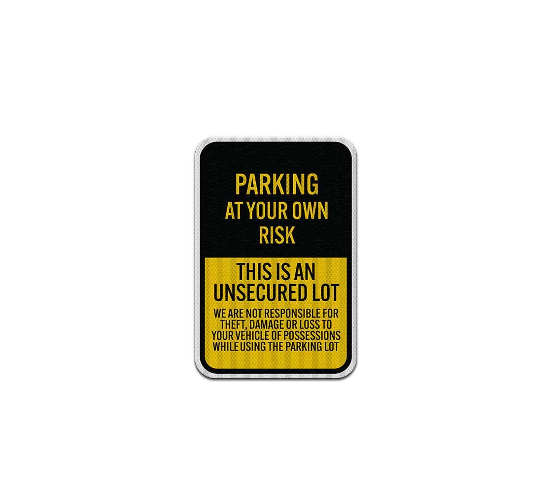 This Is An Unsecured Lot Aluminum Sign (HIP Reflective)