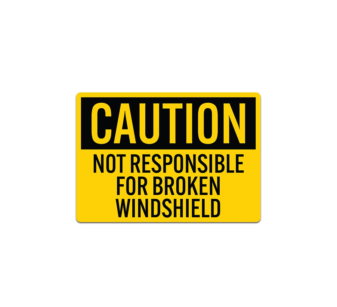 OSHA Not Responsible For Broken Windshield Decal (Non Reflective)