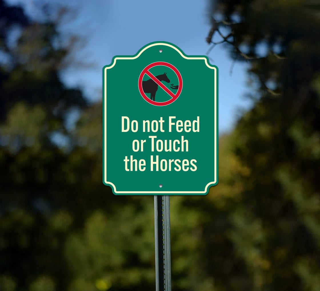 Do Not Feed Or Touch The Horses Aluminum Sign (Non Reflective)