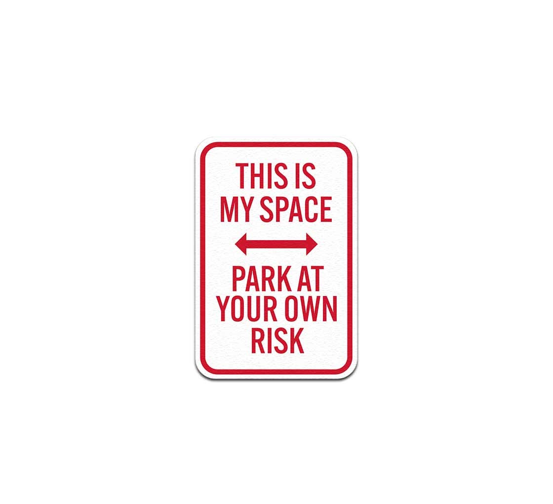 This Is My Space Aluminum Sign (Non Reflective)