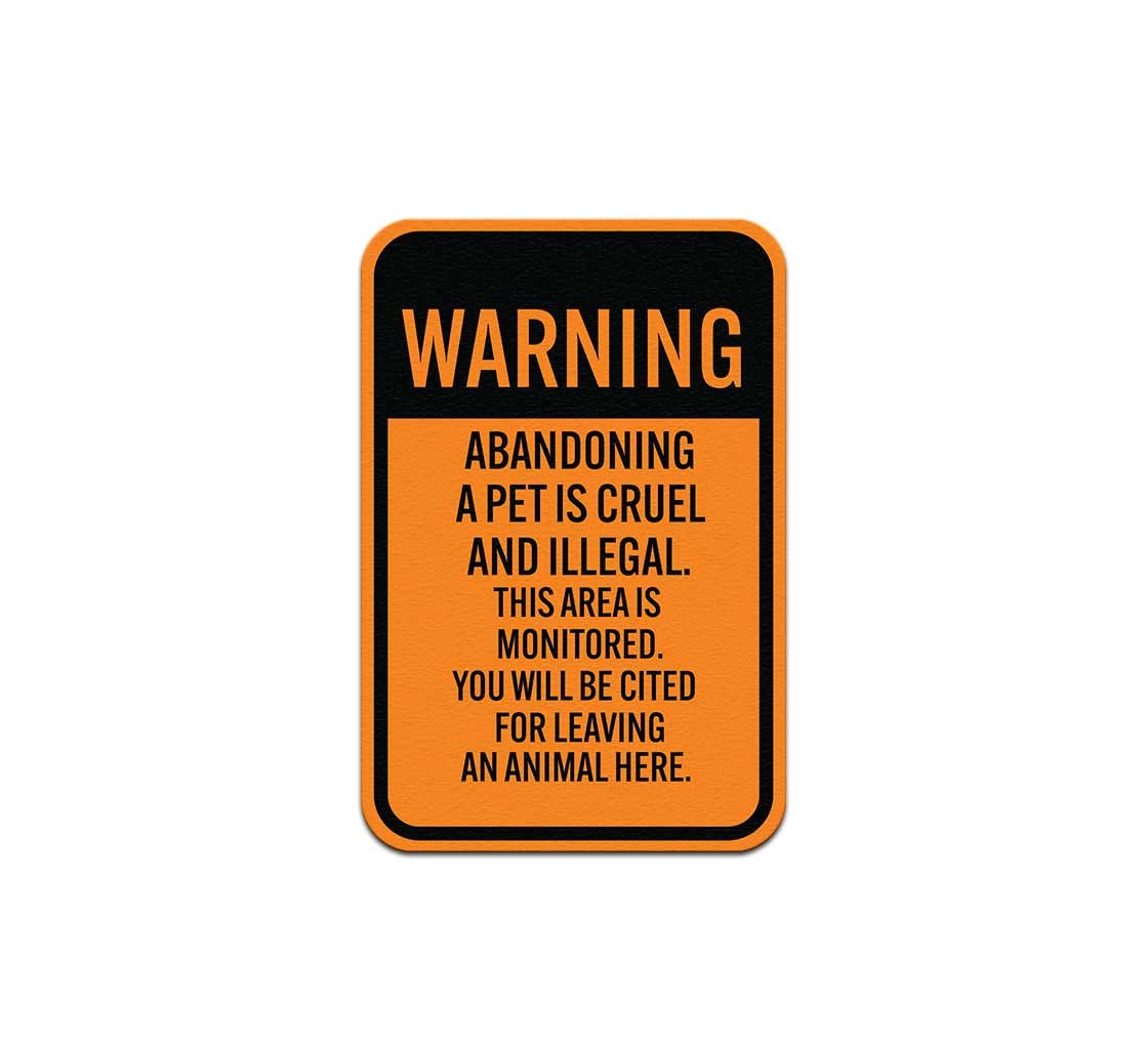 Abandoning A Pet Is Cruel & Illegal Aluminum Sign (Non Reflective)