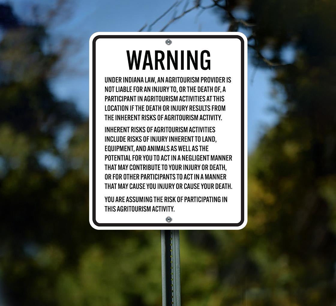 Indiana Agritourism There Is No Liability For An Injury Or Death Aluminum Sign (Non Reflective)
