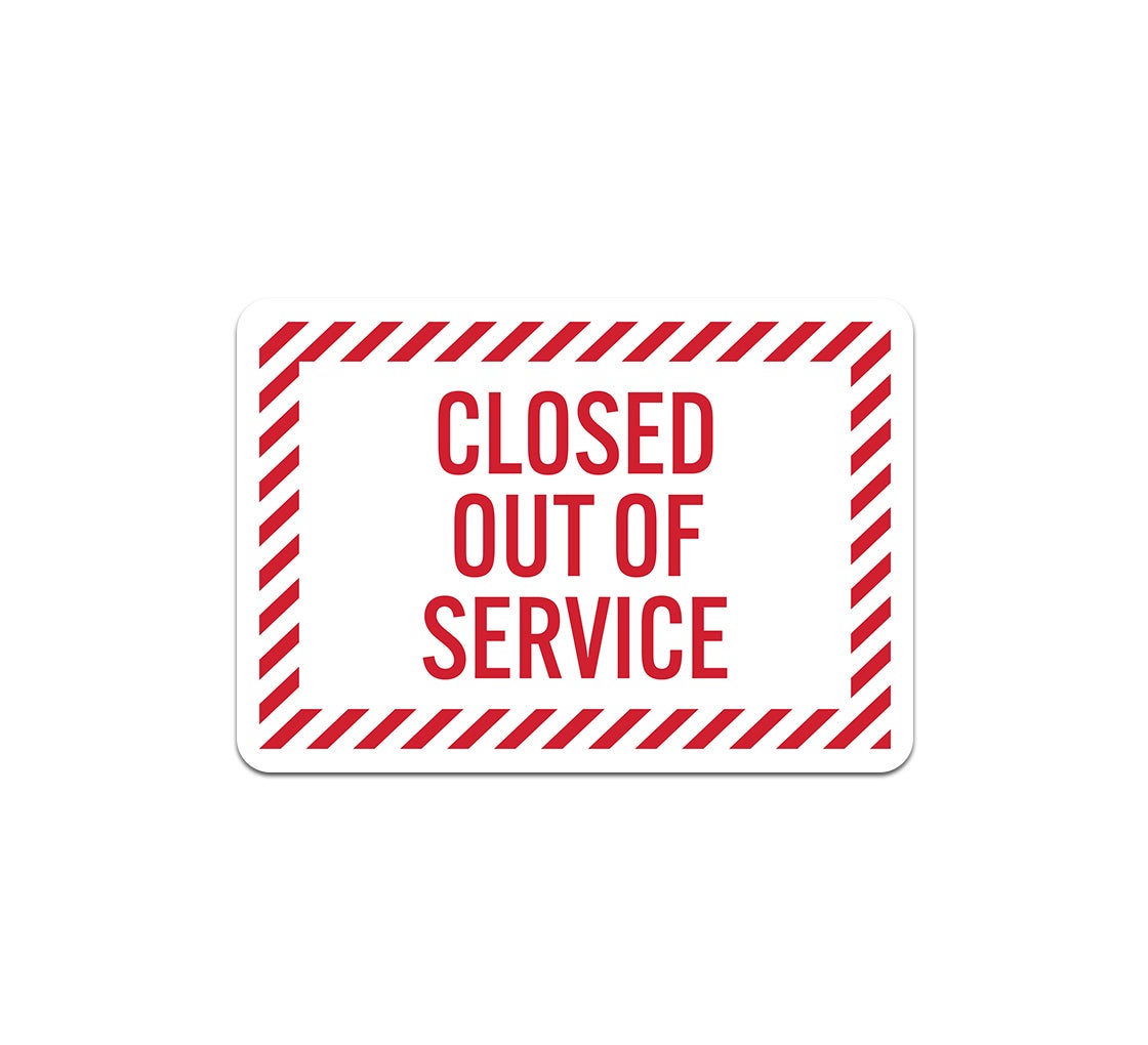 Closed Out Of Service Aluminum Sign (Non Reflective)