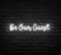 Be Our Guest Neon Sign