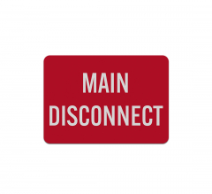 Warning Main Disconnect Aluminum Sign (Reflective)