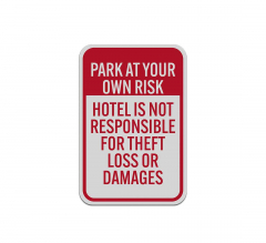 Park At Own Risk Hotel Not Responsible Aluminum Sign (Reflective)