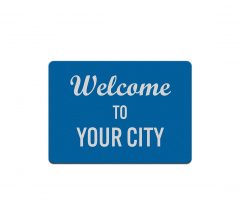 Custom Welcome To Your City Aluminum Sign (Reflective)