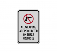 All Weapons Are Prohibited Aluminum Sign (Reflective)