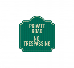 Private Road No Trespassing Aluminum Sign (EGR Reflective)
