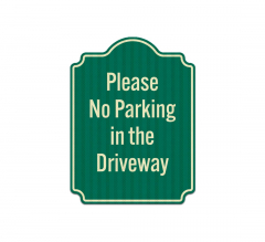 Please No Parking In Driveway Aluminum Sign (EGR Reflective)