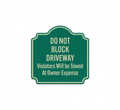 Do Not Block Driveway Violators Will Be Towed Aluminum Sign (EGR Reflective)