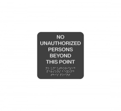 No Unauthorized Persons Beyond This Point Braille Sign