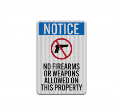 No Firearms Or Weapons Allowed Aluminum Sign (HIP Reflective)