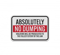 Absolutely No Dumping Aluminum Sign (HIP Reflective)