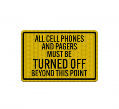 Cell Phones Must Be Turned Off Aluminum Sign (HIP Reflective)