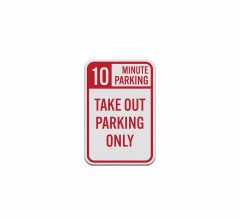 10 Minutes Parking Take Out Aluminum Sign (Diamond Reflective)
