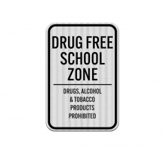 Drugs Alcohol & Tobacco Products Prohibited Aluminum Sign (EGR Reflective)