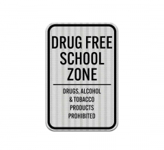 Drugs Alcohol & Tobacco Products Prohibited Aluminum Sign (HIP Reflective)