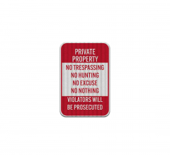 Private Property Violators Will Be Prosecuted Aluminum Sign (HIP Reflective)