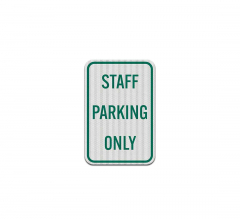 Reserved Staff Parking Only Aluminum Sign (EGR Reflective)