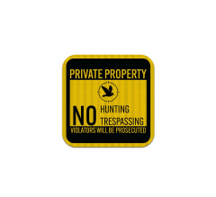 Private Property No Hunting No Trespassing Aluminum Sign (EGR Reflective)