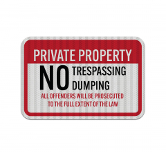 Private Property No Trespassing Or Dumping Aluminum Sign (HIP Reflective)