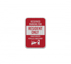 Reserved Parking For Residents Only Aluminum Sign (HIP Reflective)