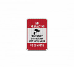 No Trespassing Property Is Protected By Video Surveillance Aluminum Sign (HIP Reflective)