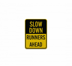 Slow Down Runners Ahead Aluminum Sign (EGR Reflective)