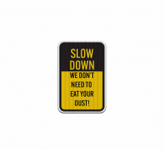 Keep Dust Down Traffic Aluminum Sign (EGR Reflective)