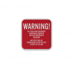 Warning Equipped With GPS Microchip Tracking Aluminum Sign (HIP Reflective)