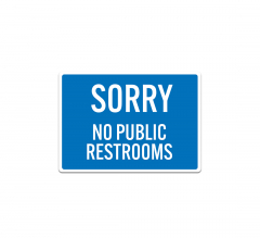 Sorry No Public Restrooms Decal (Non Reflective)