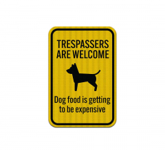 Trespassers Are Welcome Aluminum Sign (HIP Reflective)