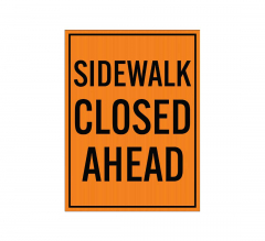 Sidewalk Closed Ahead Corflute Sign (Reflective)