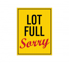 Lot Full, Sorry Corflute Sign (Non Reflective)