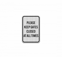 Please Keep Gates Closed Aluminum Sign (HIP Reflective)