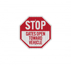 Stop, Gates Open Toward Vehicle Aluminum Sign (HIP Reflective)