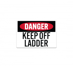 OSHA Keep Off Ladder Decal (Non Reflective)