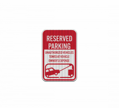 Reserved Parking Unauthorized Vehicles Towed Aluminum Sign (HIP Reflective)