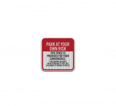 Park At Your Own Risk No Responsibility Aluminum Sign (HIP Reflective)