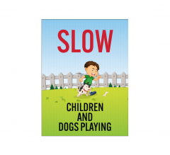 Slow Children & Dogs Playing Corflute Sign (Non Reflective)