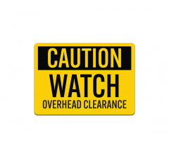 OSHA Watch Overhead Clearance Aluminum Sign (Non Reflective)